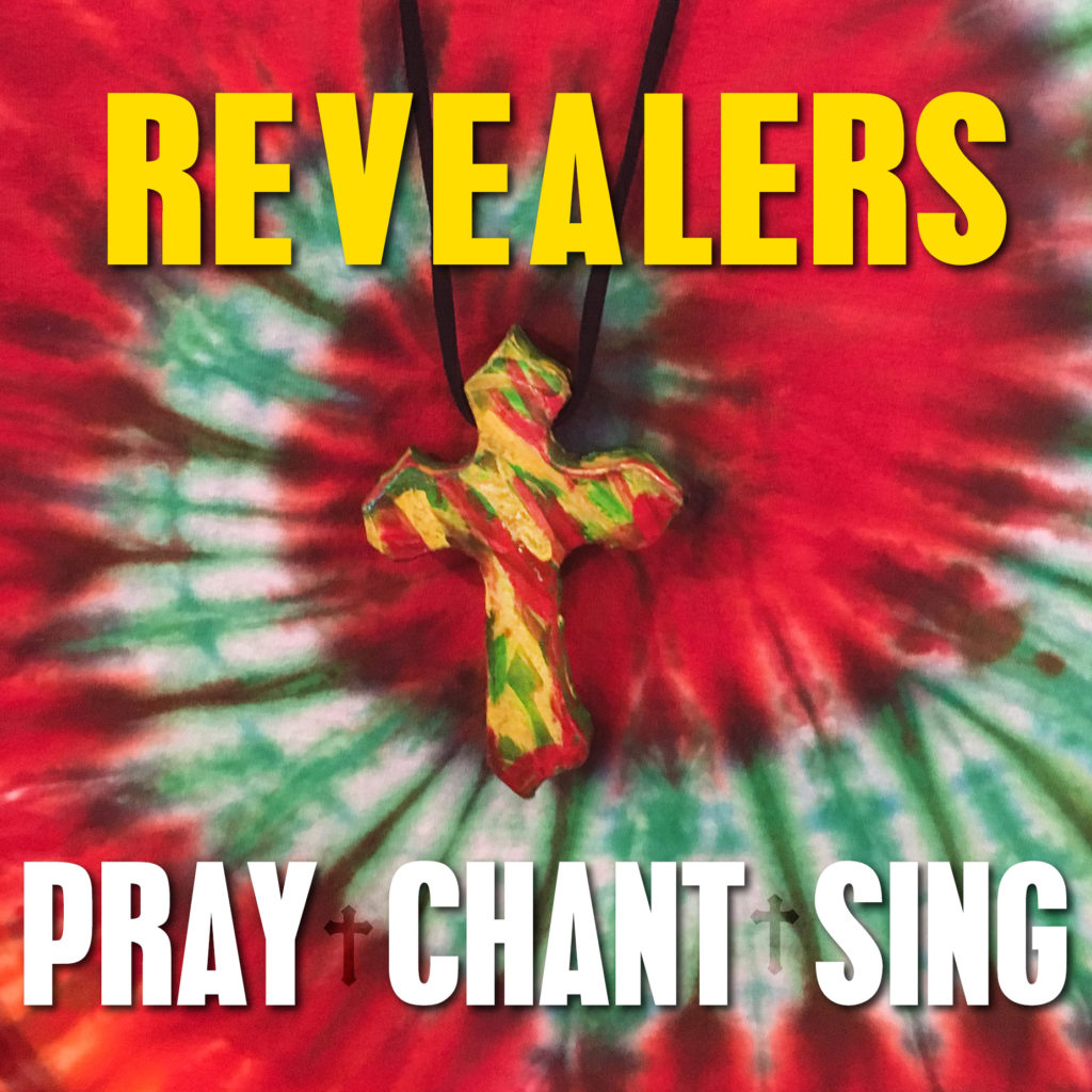 Revealers – Pray Chant Sing